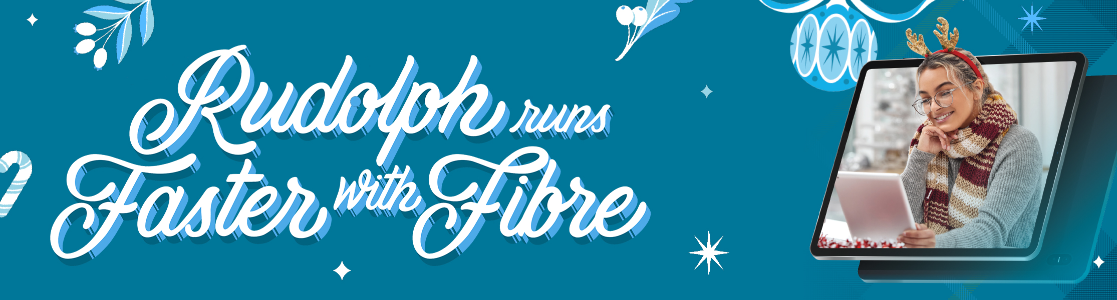 Rudolph runs faster with Fibre