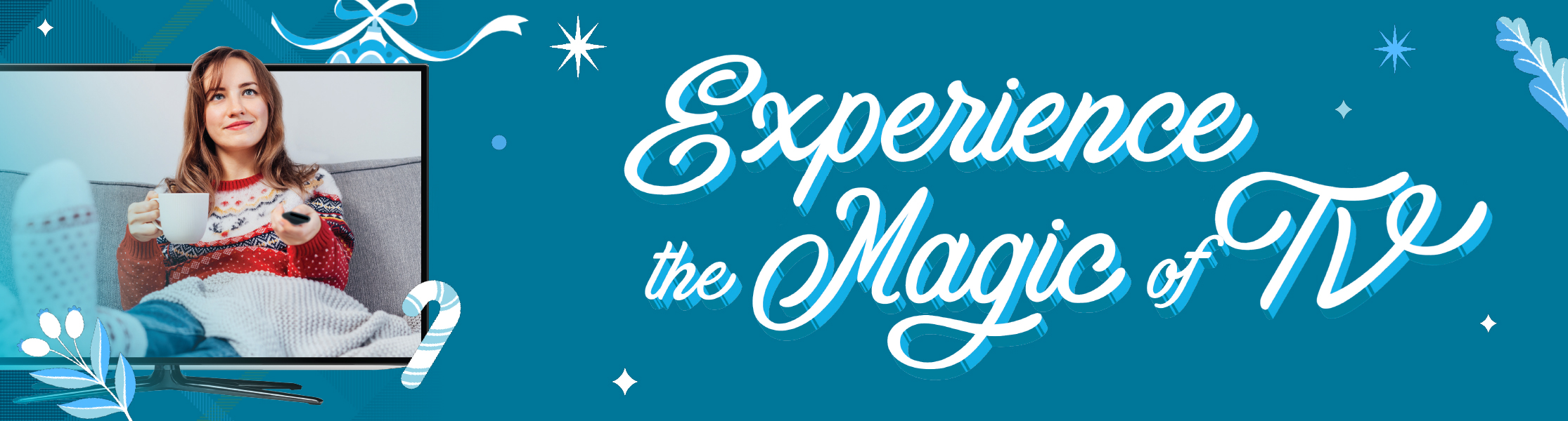 Experience the magic of TV