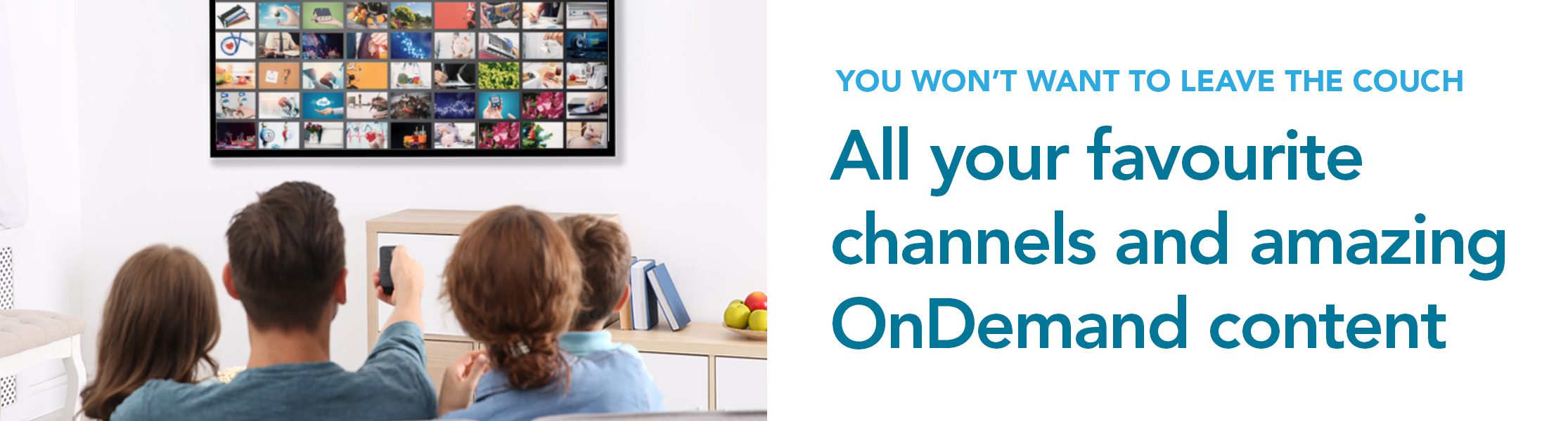 All your favourite channels and OnDemand content