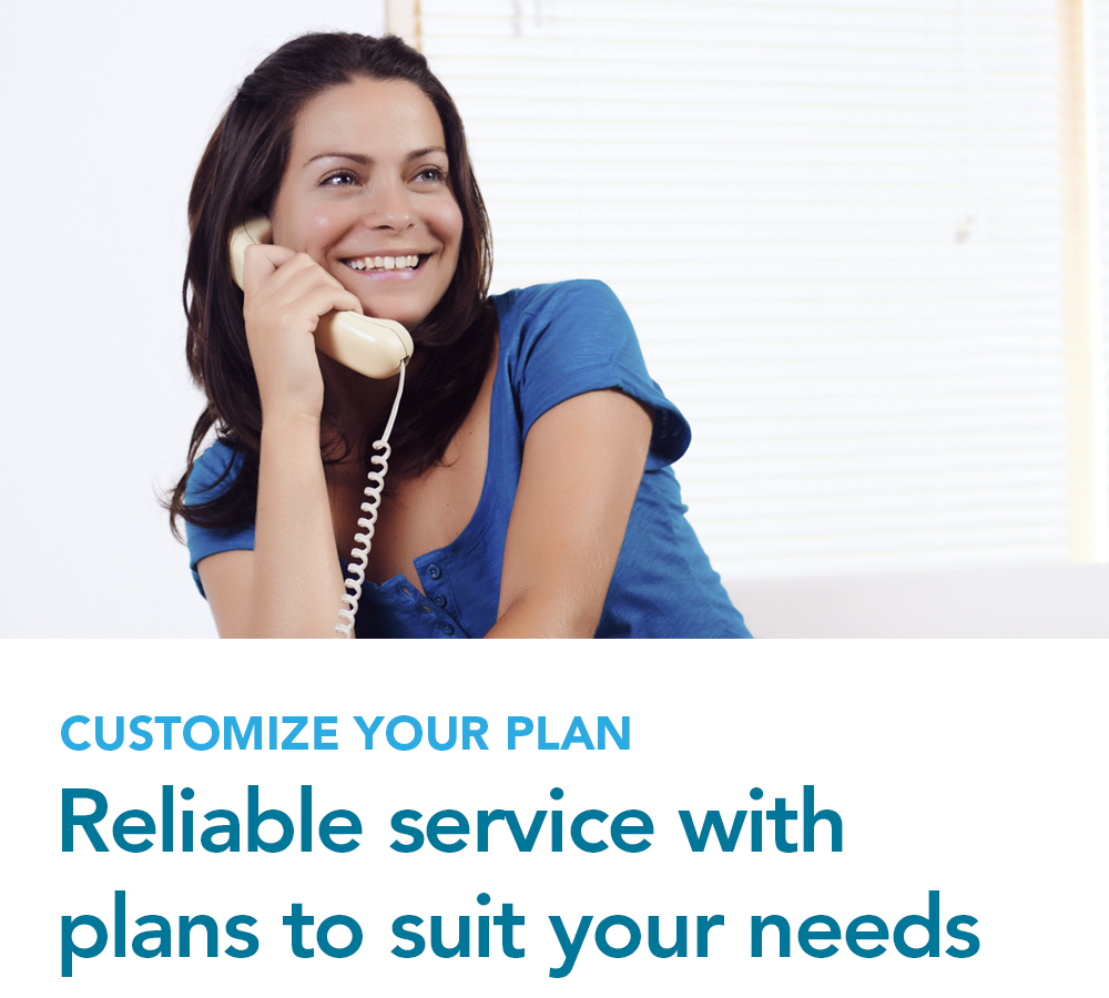 Reliable service with plans to suit your needs