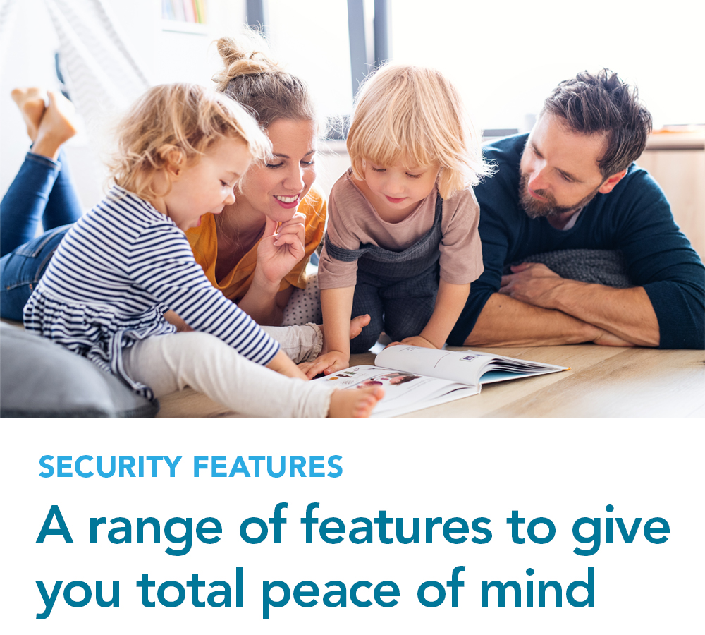 A range of features to give you total peace of mind
