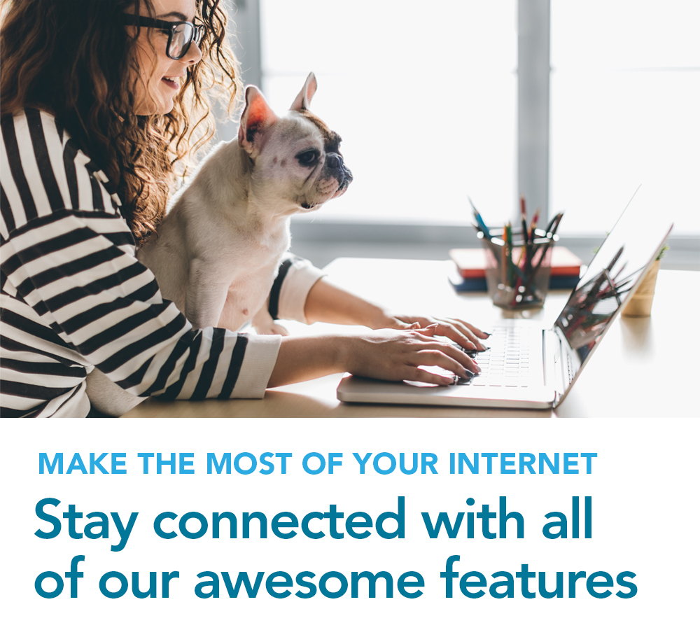 Stay connected with all of our awesome features