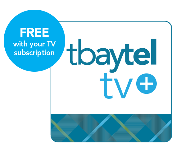 Free with your Tbaytel TV subscription